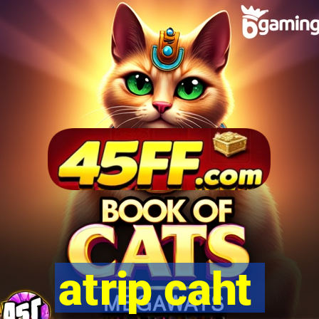 atrip caht